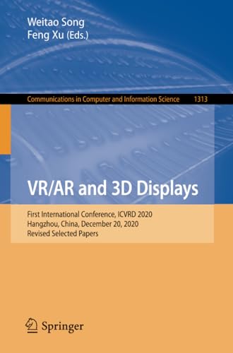 VR/AR and 3D Displays First International Conference, ICVRD 2020, Hangzhou, Chi [Paperback]
