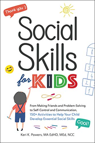 Social Skills for Kids From Making Friends and Problem-Solving to Self-Control  [Paperback]