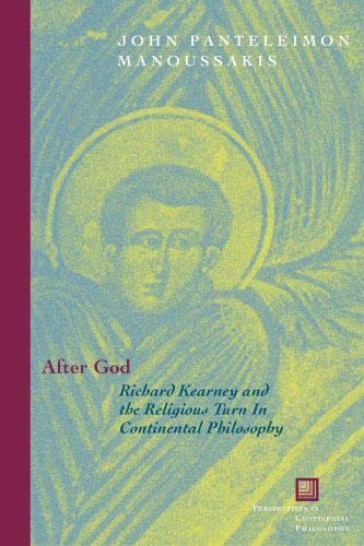 After God Richard Kearney and the Religious Turn in Continental Philosophy [Paperback]