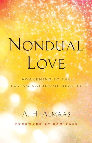 Nondual Love Awakening to the Loving Nature of Reality [Paperback]