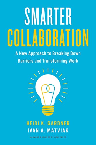 Smarter Collaboration A New Approach to Breaking Down Barriers and Transforming [Hardcover]