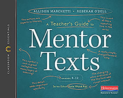 Teacher's Guide to Mentor Texts, 6-12  The Classroom Essentials Series [Paperback]
