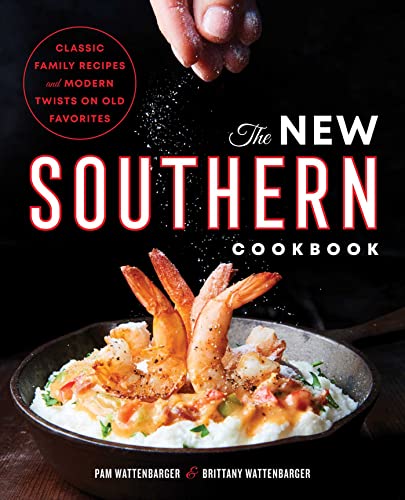 The New Southern Cookbook Classic Family Recipes And Modern Twists on Old Favor [Paperback]