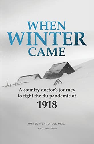 When Winter Came A country doctor's journey to fight the flu pandemic of 1918 [Paperback]