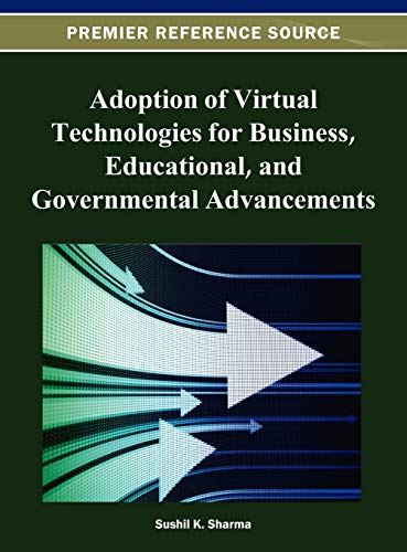 Adoption Of Virtual Technologies For Business, Educational, And Governmental Adv [Hardcover]
