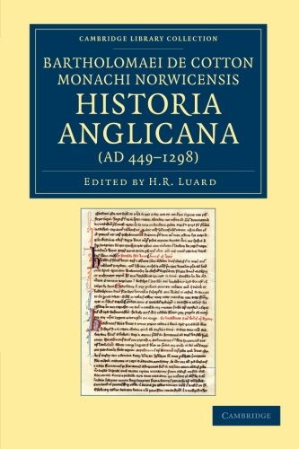 Bartholomaei de Cotton, Monachi Norwicensis, Historia Anglicana (AD 4491298) N [Paperback]