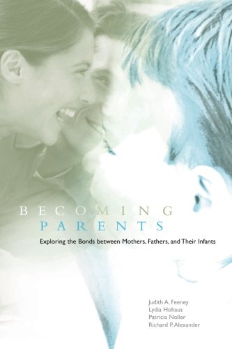 Becoming Parents Exploring the Bonds between Mothers, Fathers, and their Infant [Paperback]