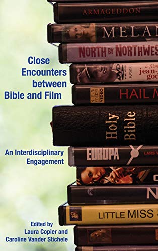 Close Encounters Between Bible And Film An Interdisciplinary Engagement (semeia [Hardcover]