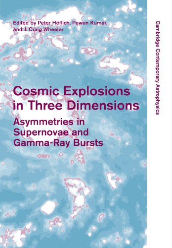 Cosmic Explosions in Three Dimensions Asymmetries in Supernovae and Gamma-Ray B [Paperback]