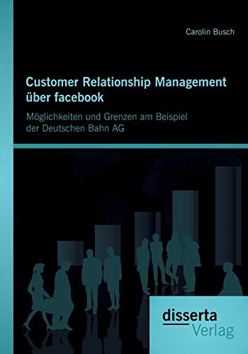 Customer Relationship Management ber Facebook Mglichkeiten und Grenzen Am Bei [Paperback]