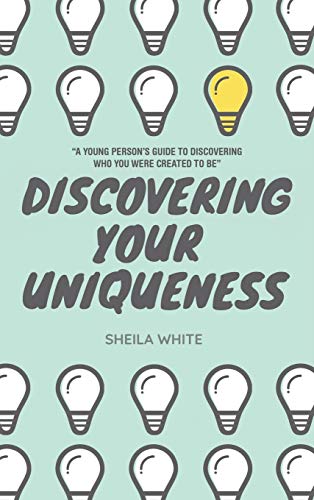 Discovering Your Uniqueness  A Young Person's Guide to Discovering Who You Were [Hardcover]
