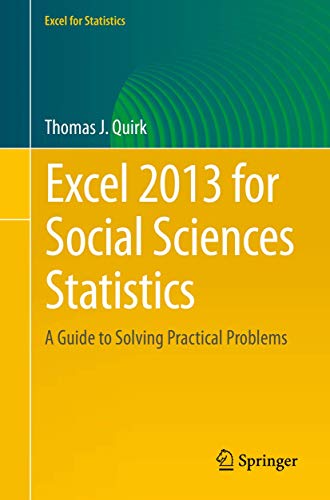 Excel 2013 for Social Sciences Statistics A Guide to Solving Practical Problems [Paperback]