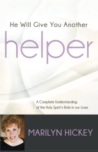 He Will Give You Another Helper A Complete Understanding Of The Holy Spirit's R [Paperback]