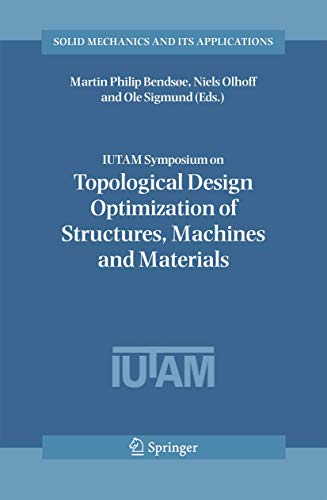 IUTAM Symposium on Topological Design Optimization of Structures, Machines and M [Hardcover]