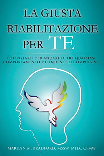 La Giusta Riabilitazione Per Te - Right Recovery For You (italian) (italian Edit [Paperback]