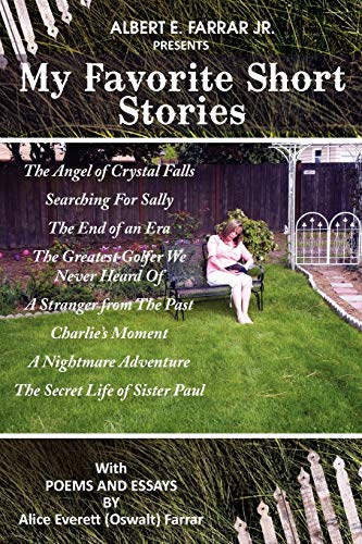 My Favorite Short Stories  With POEMS and ESSAYS by Alice Everett (Oswalt) Farr [Paperback]