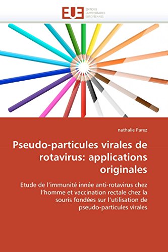 Pseudo-Particules Virales De Rotavirus Applications Originales Etude De L'immu [Paperback]