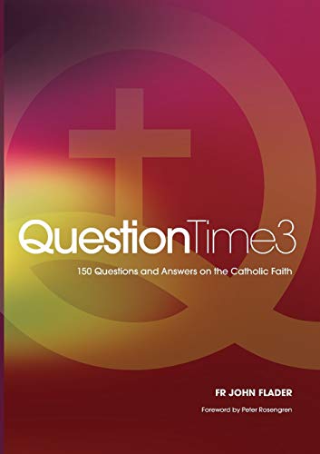 Questiontime 3 150 Questions And Answers On The Catholic Faith (question Time ( [Paperback]