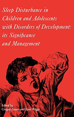 Sleep Disturbance in Children and Adolescents with Disorders of Development Its [Hardcover]