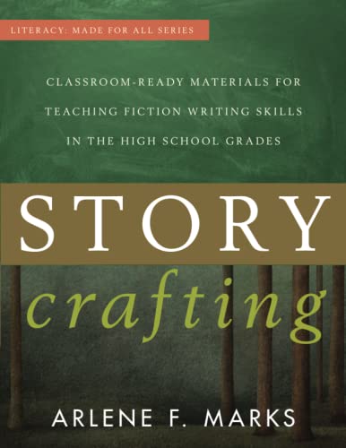Story Crafting Classroom-Ready Materials for Teaching Fiction Writing Skills in [Paperback]