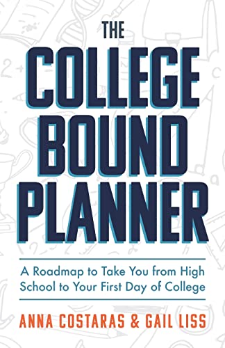 The College Bound Planner A Roadmap to Take You From High School to Your First  [Paperback]