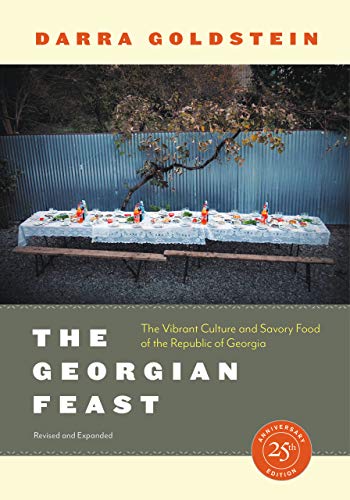 The Georgian Feast The Vibrant Culture and Savory Food of the Republic of Georg [Paperback]