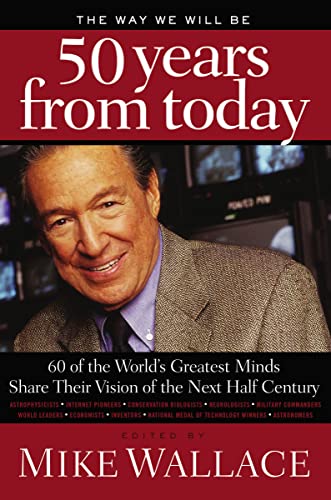 The Way We Will Be 50 Years from Today 60 Of The World's Greatest Minds Share T [Paperback]