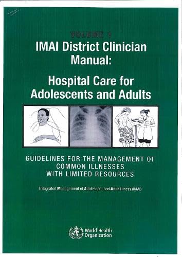 IMAI District Clinician Manual, Hospital Care for Adolescents and Adults Guidel [Paperback]