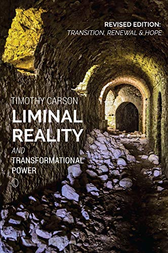 Liminal Reality and Transformational Power Revised Edition Transition, Renewal [Paperback]