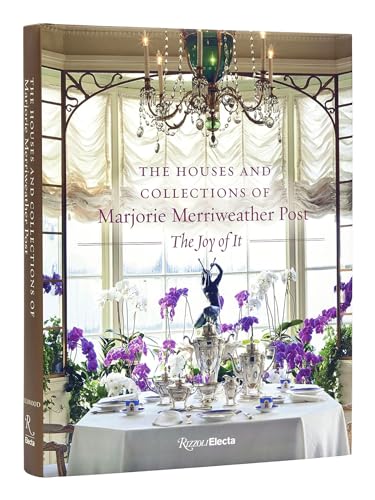 The Houses and Collections of Marjorie Merriweather Post [Hardcover]