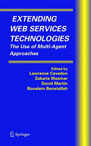 Extending Web Services Technologies The Use of Multi-Agent Approaches [Hardcover]