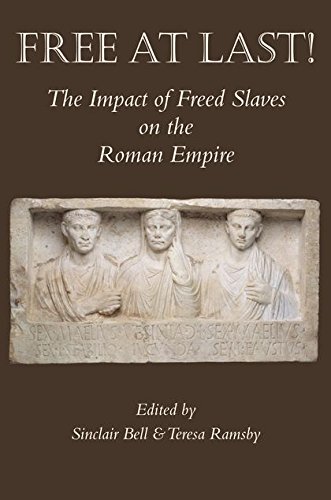 Free At Last The Impact of Freed Slaves on the Roman Empire [Hardcover]
