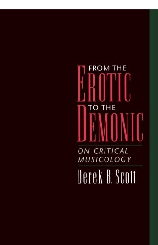 From the Erotic to the Demonic On Critical Musicology [Paperback]