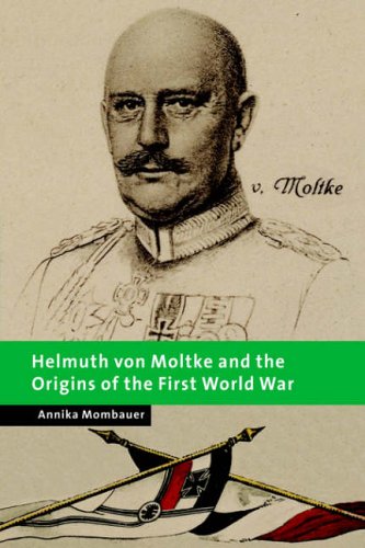 Helmuth von Moltke and the Origins of the First World War [Paperback]