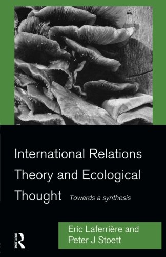 International Relations Theory and Ecological Thought Towards a Synthesis [Paperback]