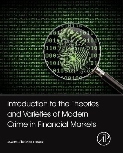 Introduction to the Theories and Varieties of Modern Crime in Financial Markets [Hardcover]