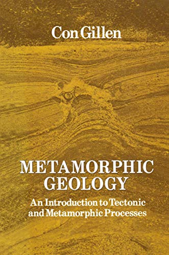 Metamorphic Geology An introduction to tectonic and metamorphic processes [Paperback]