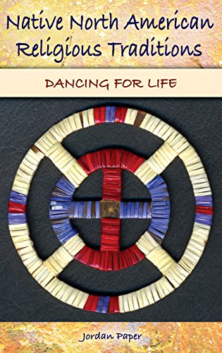 Native North American Religious Traditions Dancing for Life [Hardcover]