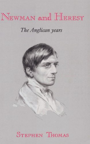 Newman and Heresy The Anglican Years [Hardcover]