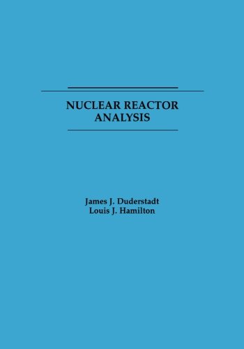 Nuclear Reactor Analysis [Paperback]