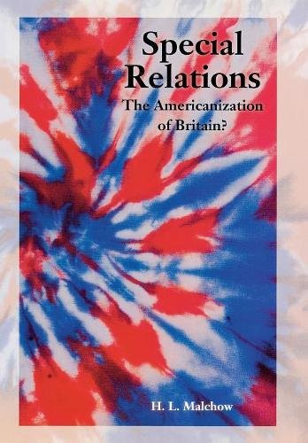 Special Relations The Americanization of Britain [Hardcover]
