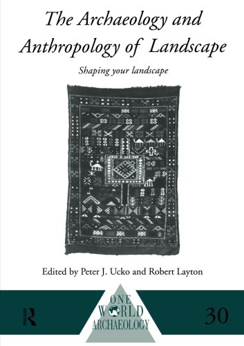 The Archaeology and Anthropology of Landscape Shaping Your Landscape [Paperback]