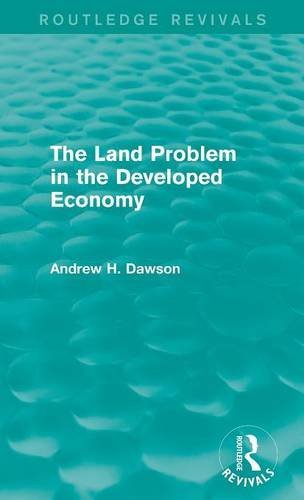 The Land Problem in the Developed Economy (Routledge Revivals) [Hardcover]