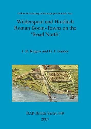 Wilderspool and Holditch Roman Boom-Towns on the 'Road North' [Paperback]