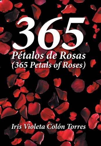 365 Petalos De Rosas (365 Petals Of Roses) (spanish Edition) [Hardcover]