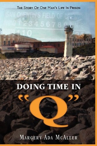 Doing Time In Q The Story Of One Man's Life In Prison [Hardcover]