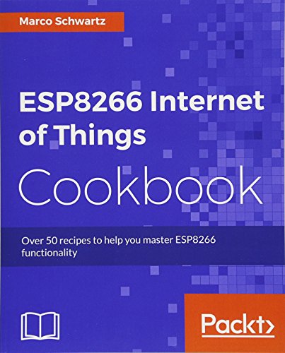Esp8266 Internet of Things Cookbook [Paperback]