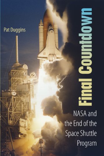 Final Countdown Nasa And The End Of The Space Shuttle Program [Paperback]