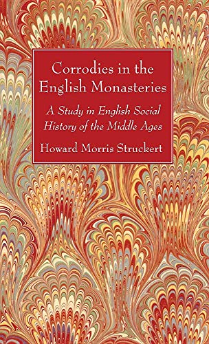 Corrodies in the English Monasteries [Hardcover]