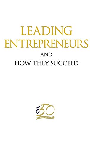 Leading Entrepreneurs And How They Succeed [Hardcover]